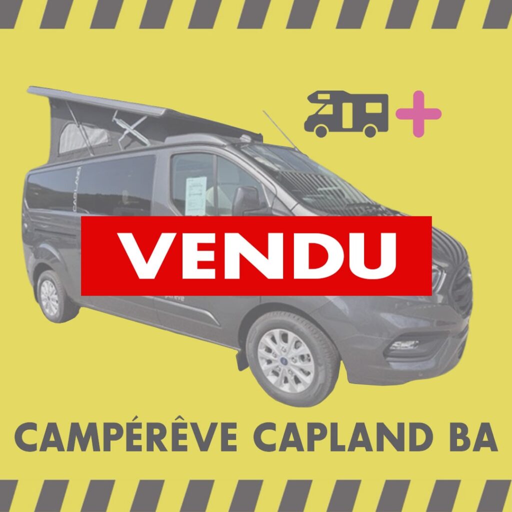 vans campérêve capland boite auto disponibles en concession Camping-Car Plus vendu