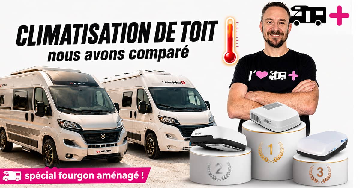 Meilleur climatiseur pour fourgon et van aménagé : comparatif juin 2026