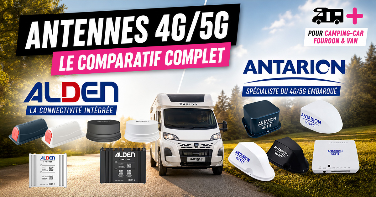 ALDEN ou ANTARION : quelle antenne 4G ou 5G choisir pour camping-car en 2026 ?