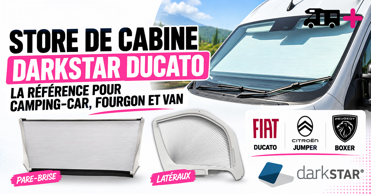 Store de cabine Darkstar Ducato : la référence pour camping-car, fourgon et van
